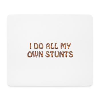 I do all my own stunts - Mousepad (Querformat) - Weiß - Vorne
