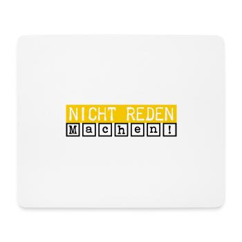 Nicht reden. Machen - Mousepad (Querformat) - Weiß - Vorne