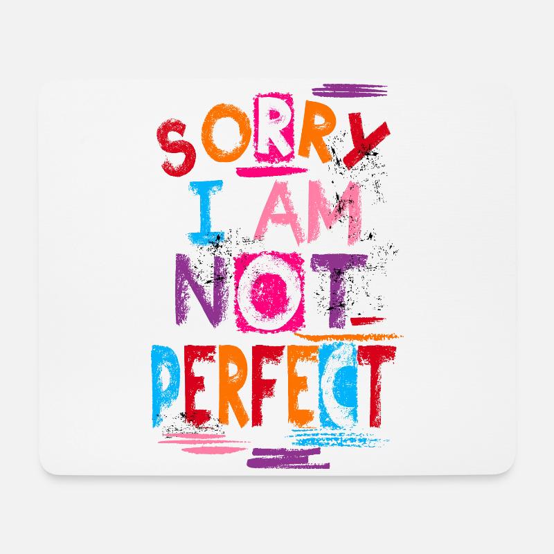 Sorry I Am Not Perfect - Mouse Pad (horizontal) - white