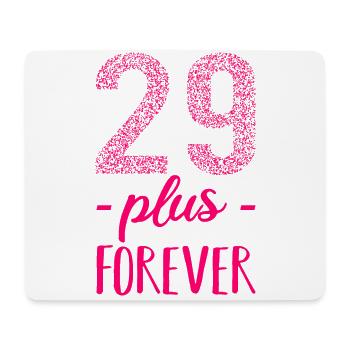 29 plus forever pink - Birthday Geburtstag lustig - Mousepad (Querformat) - Weiß - Vorne