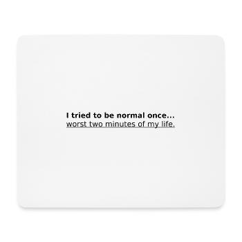 To be normal - Mousepad (Querformat) - Weiß - Vorne