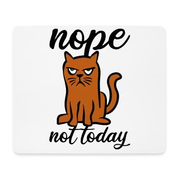 Nope Not Today - Cat - Bad Mood - Mouse Pad (horizontal) - white - Front
