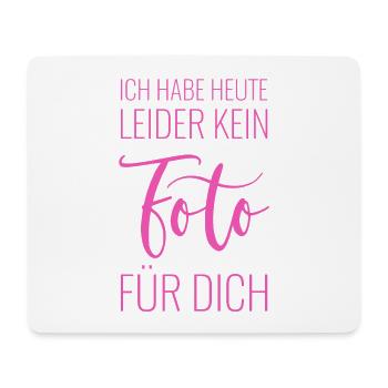 Ich habe heute leider kein Foto für Dich - Mousepad (Querformat) - Weiß - Vorne