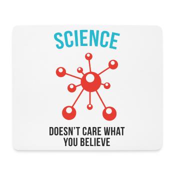 Science Doesn't Care What You Believe - Mouse Pad (horizontal) - white - Front