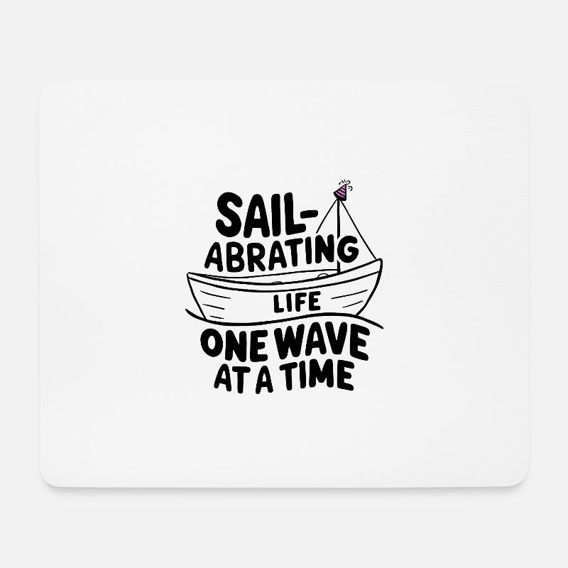 Sail-abrating Life One Wave at a Time - Mousepad (Querformat) - Weiß