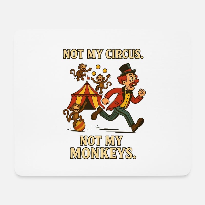 Nicht mein Zirkus. Nicht meine Affen. - Mousepad (Querformat) - Weiß