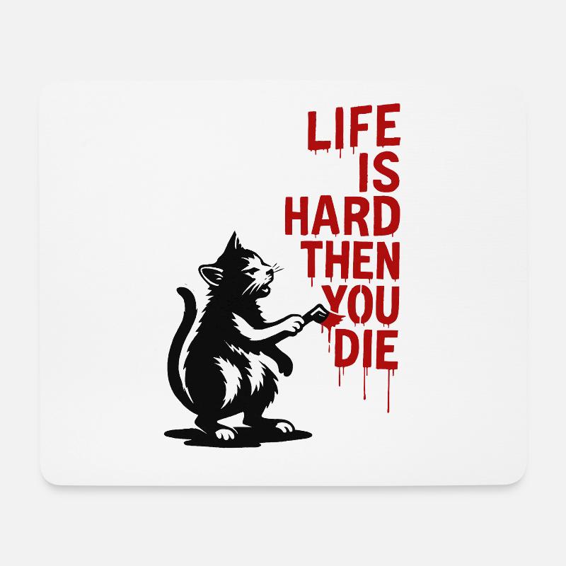 Leben ist hart dann stirbst du | Katzenspruch - Mousepad (Querformat) - Weiß