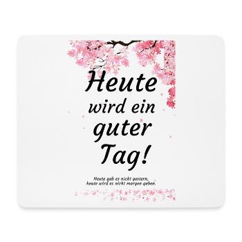 Heute wird ein guter Tag, Kirschblüten Motivation - Mousepad (Querformat) - Weiß - Vorne