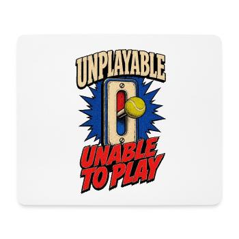 Unplayable – Unable to Play  - Mousepad (Querformat) - Weiß - Vorne