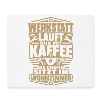 Heimwerker Werkstatt Spruch Kaffee Chefin - Mousepad (Querformat) - Weiß - Vorne