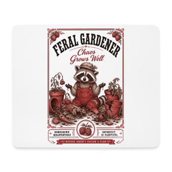 Feral Gardener Chaos Grows Well Gardening - Mouse Pad (horizontal) - white - Front