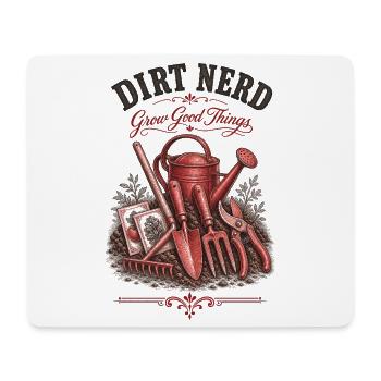 Urban Gardening Dirt Nerd Grow Good Things - Mouse Pad (horizontal) - white - Front