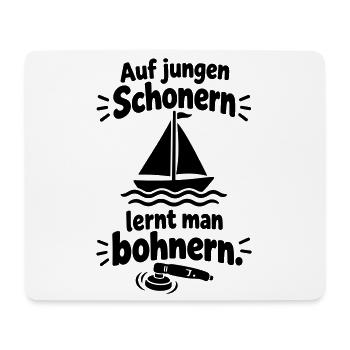 Auf alten Schiffen lernt man segeln junge Schoner  - Mousepad (Querformat) - Weiß - Vorne