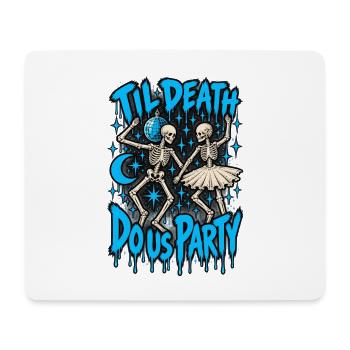 Bis der Tod uns feiert - Mousepad (Querformat) - Weiß - Vorne