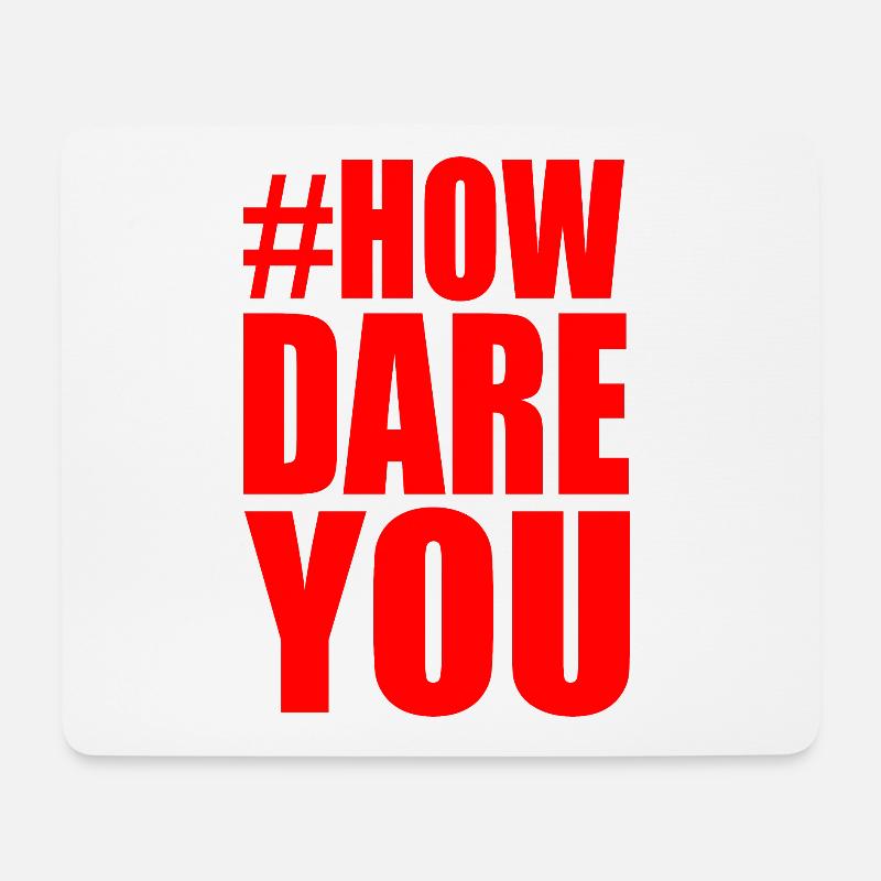 How dare you - Mousepad (Querformat) - Weiß