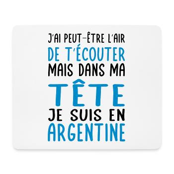 Dans ma tête je suis en Argentine - Cadeau humour - Tapis de souris (format paysage) - blanc - Devant