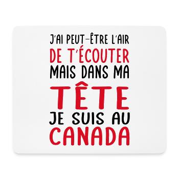 Dans ma tête je suis au Canada - Cadeau humour - Tapis de souris (format paysage) - blanc - Devant