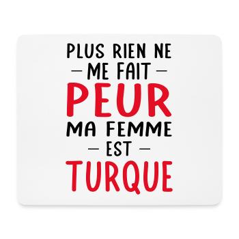 Rien ne me fait peur ma femme est Turque - Tapis de souris (format paysage) - blanc - Devant