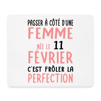 Anniversaire - Née le 11 Février Frôler perfection - Tapis de souris (format paysage) - blanc - Devant