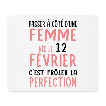 Anniversaire - Née le 12 Février Frôler perfection - Tapis de souris (format paysage) - blanc - Devant