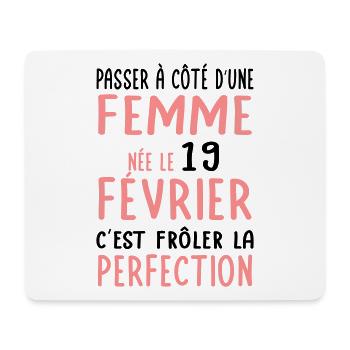 Anniversaire - Née le 19 Février Frôler perfection - Tapis de souris (format paysage) - blanc - Devant