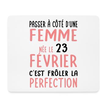 Anniversaire - Née le 23 Février Frôler perfection - Tapis de souris (format paysage) - blanc - Devant
