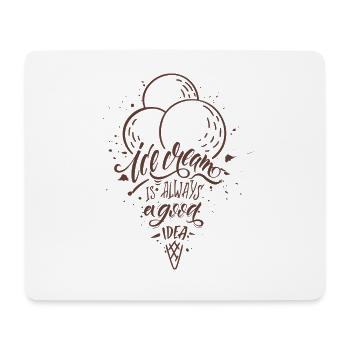 Ice Cream is always a gread idea - Mousepad (Querformat) - Weiß - Vorne