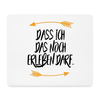 Dass ich das noch erleben darf - Mousepad (Querformat) - Weiß - Vorne