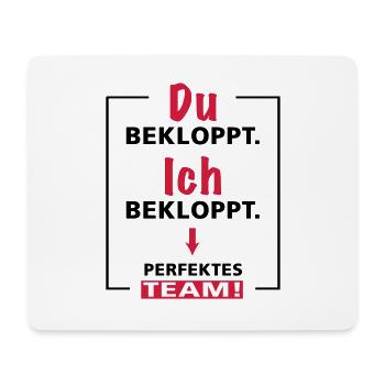 Du bekloppt - Ich bekloppt - perfektes Team - 2fgb - Mousepad (Querformat) - Weiß - Vorne