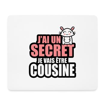 j'ai un secret je vais être cousine - Tapis de souris (format paysage) - blanc - Devant