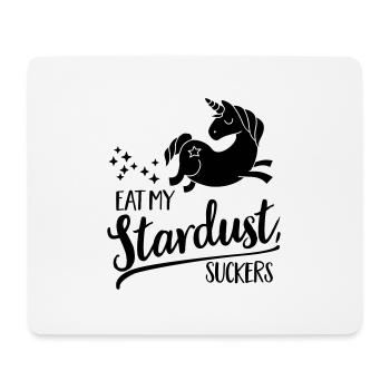 Eat my Stardust, Suckers - Mouse Pad (horizontal) - white - Front