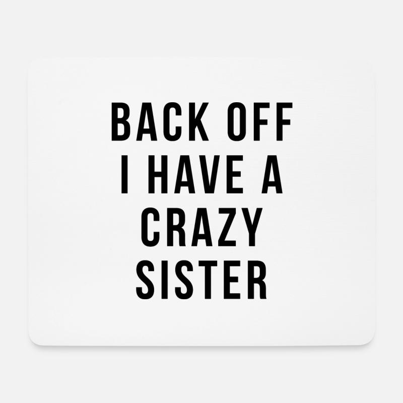 Back Off Ich habe eine verrückte Schwester lustige Zitat Design - Mousepad (Querformat) - Weiß