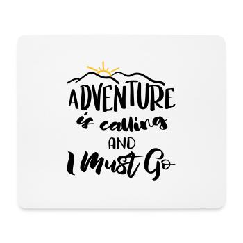 Adventure is calling and I must go - motif - Mouse Pad (horizontal) - white - Front