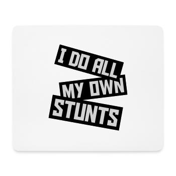 all my own stunts - Mouse Pad (horizontal) - white - Front