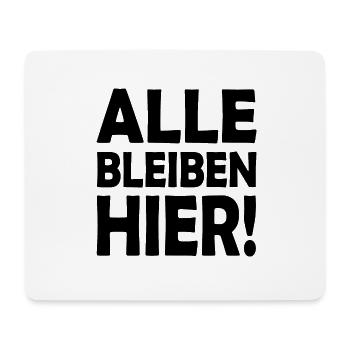 Alle bleiben hier - Mousepad (Querformat) - Weiß - Vorne
