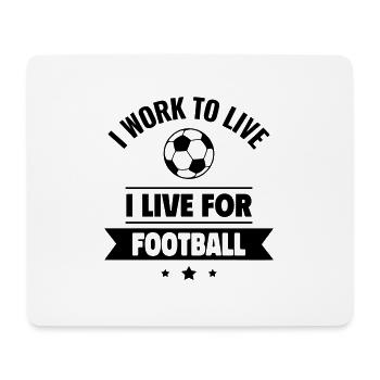Living for football to work - Mouse Pad (horizontal) - white - Front