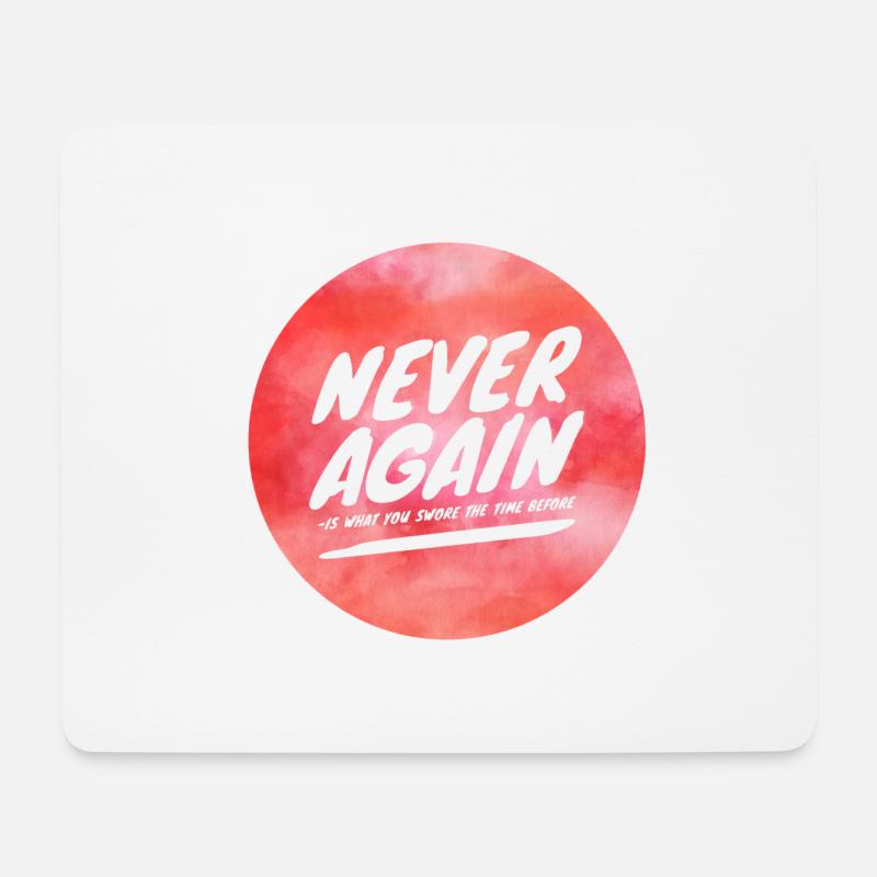 Never again is what you swore the time before - Mouse Pad (horizontal) - white
