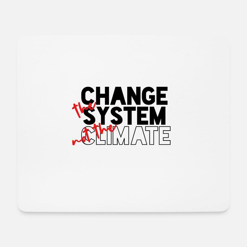 Ändere das System, nicht das Klima - Mousepad (Querformat) - Weiß