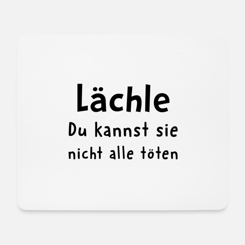 Lächle du kannst sie nicht alle töten - Mousepad (Querformat) - Weiß