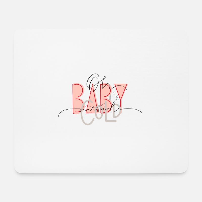 Oh baby it's cold outside - Mouse Pad (horizontal) - white