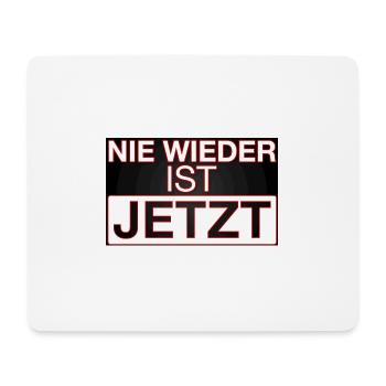 NIE WIEDER IST JETZT! - Mousepad (Querformat) - Weiß - Vorne