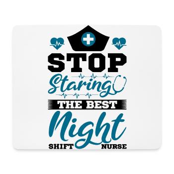 Stop staring the best Night Shift Nurse - Mousepad (Querformat) - Weiß - Vorne