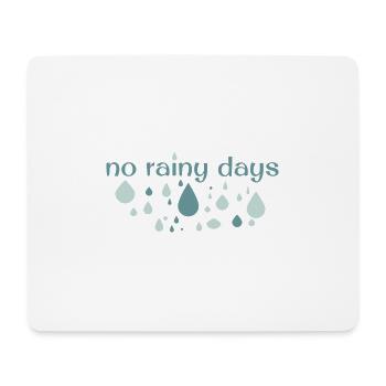 Pas de jours de pluie - Tapis de souris (format paysage) - blanc - Devant