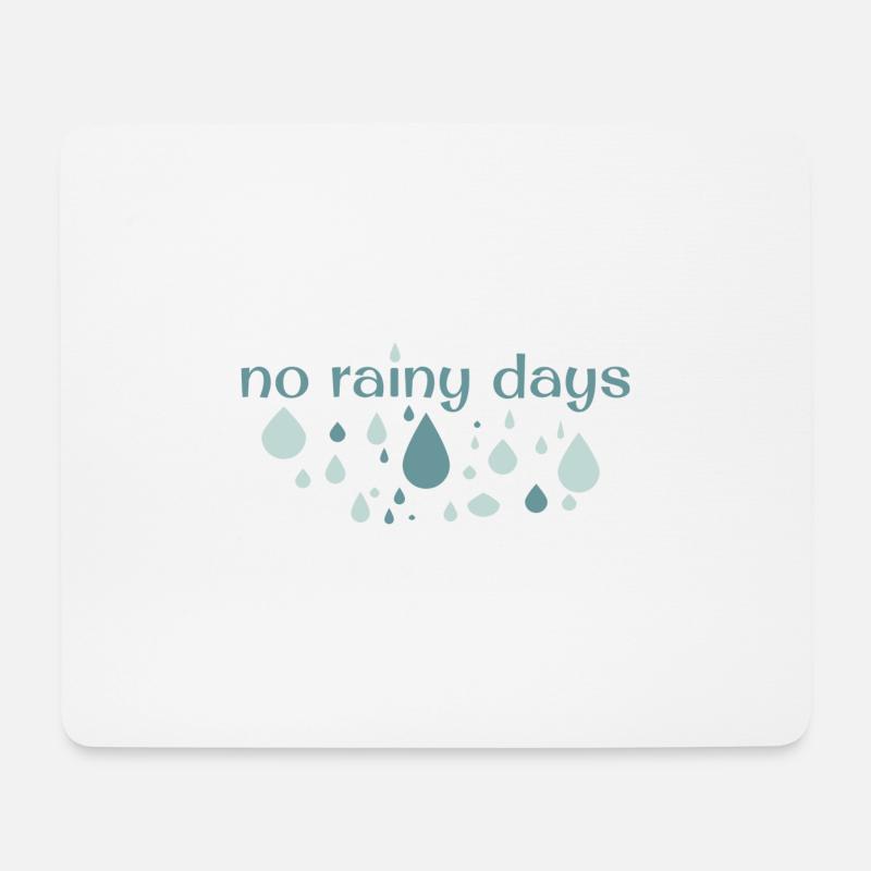 no rainy days - Mousepad (Querformat) - Weiß