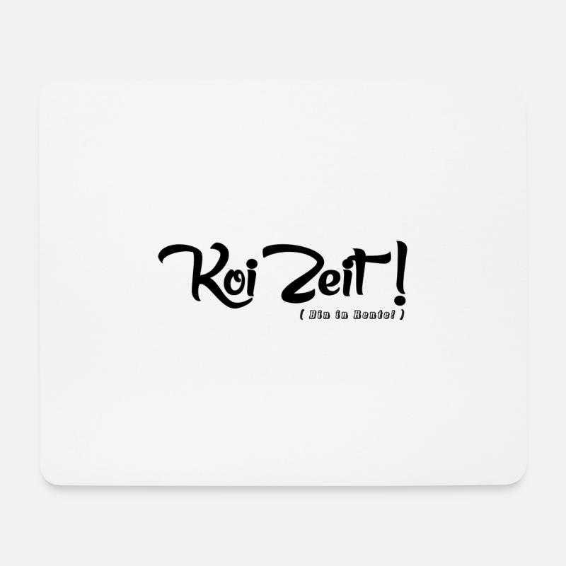 Koi Zeit ( Bin in Rente! ) - Mousepad (Querformat) - Weiß