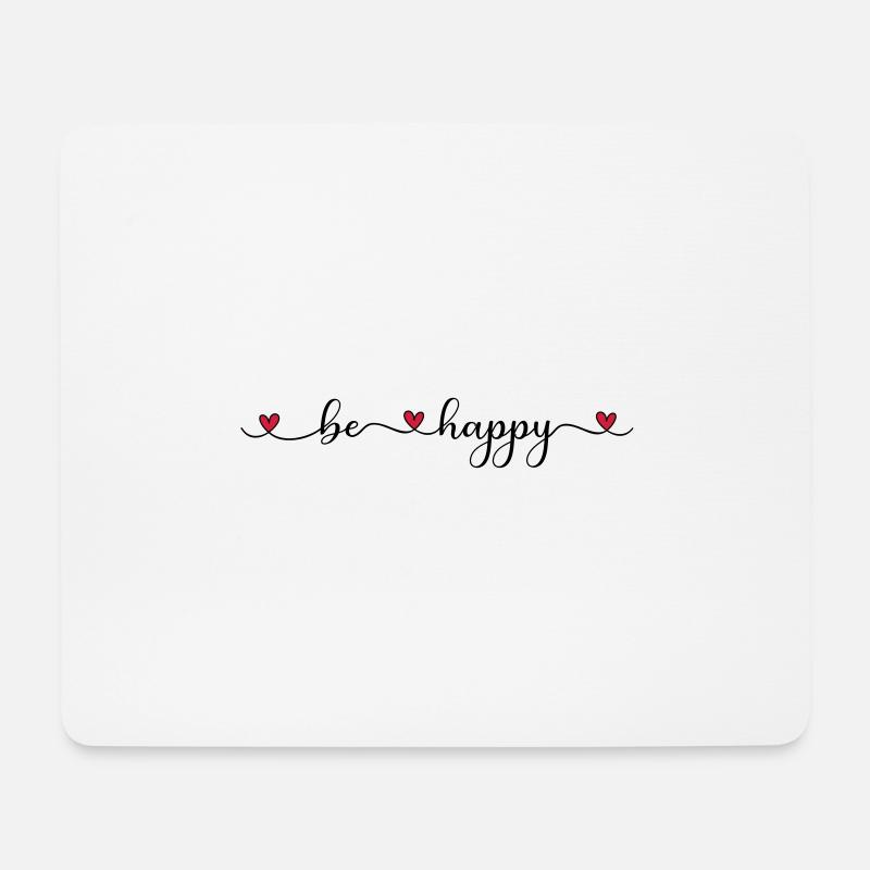 be happy - Mousepad (Querformat) - Weiß