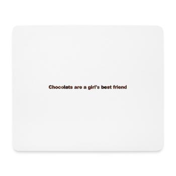 Schokolade ist die beste Freundin eines Mädchens - Mousepad (Querformat) - Weiß - Vorne