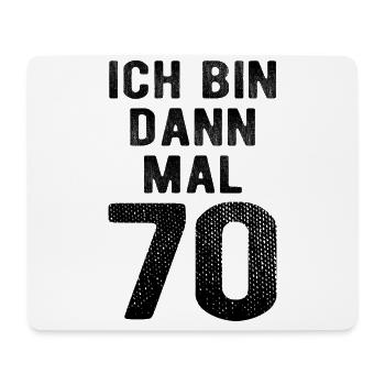 Ich bin dann mal 70 - Geburtstag Geschenk - Mousepad (Querformat) - Weiß - Vorne