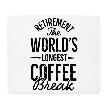 Retirement the world's longest coffee break - Mouse Pad (horizontal) - white - Front