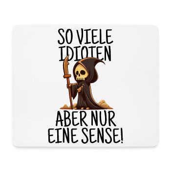 So many idiots, but only one scythe - Black - Mouse Pad (horizontal) - white - Front
